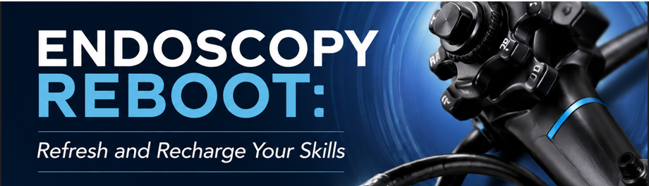 Endoscopy Reboot - Refresh and Recharge Your Skills Banner